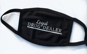 Cotton Face Mask - “Legal Drug Dealer”